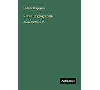 Revue de géographie: Année 18, Tome 35