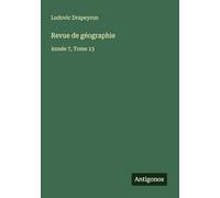 Revue de géographie: Année 7, Tome 13