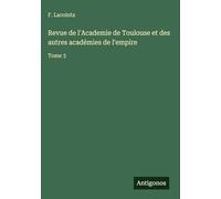 Revue de l'Academie de Toulouse et des autres académies de l'empire: Tome 3