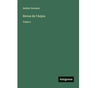 Revue de l'Anjou: Tome 2