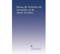 Revue de l'histoire de Versailles et de Seine-et-Oise: Volume 4