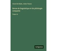 Revue de linguistique et de philologie comparée: Tome 19