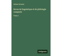 Revue de linguistique et de philologie comparée: Tome 3