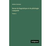 Revue de linguistique et de philologie comparée: Tome 3