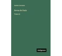 Revue de Paris: Tome 23