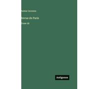Revue de Paris: Tome 26