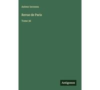 Revue de Paris: Tome 36