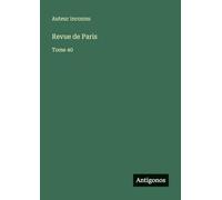 Revue de Paris: Tome 40