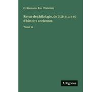 Revue de philologie, de littérature et d'histoire anciennes: Tome 14