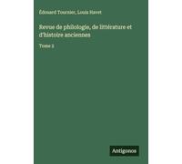 Revue de philologie, de littérature et d'histoire anciennes: Tome 2