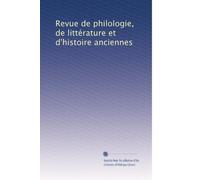 Revue de philologie, de littérature et d'histoire anciennes: Volume 40