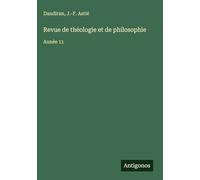 Revue de théologie et de philosophie: Année 11