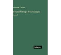 Revue de théologie et de philosophie: Année 7