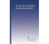 Revue de théologie et de philosophie: Volume 4