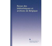 Revue des bibliothèques et archives de Belgique: Volume 2