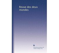 Revue des deux mondes: Volume 150