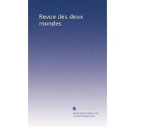 Revue des deux mondes: Volume 261
