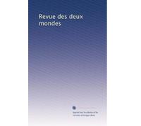 Revue des deux mondes: Volume 444