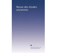 Revue des études anciennes: Volume 1