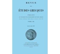 Revue des études grecques: 2025 - 1, Tome 138 - 1 2025