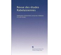 Revue des études Rabelaisiennes: Publication trimestrielle consacrée à Rabelais et à son temps.: Volume 1