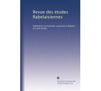 Revue des études Rabelaisiennes: Publication trimestrielle consacrée à Rabelais et à son temps: Volume 9