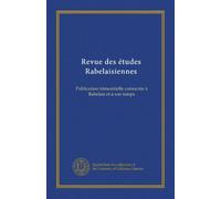 Revue des études Rabelaisiennes (v.6): Publication trimestrielle consacrée à Rabelais et à son temps