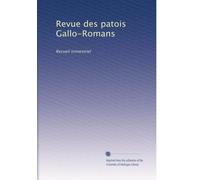 Revue des patois Gallo-Romans: Recueil trimestriel: Volume 2