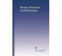 Revue d'histoire ecclésiastique: Volume 8