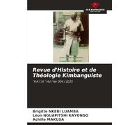 Revue d'Histoire et de Théologie Kimbanguiste: "R.H.T.KI." Vol 1 No 004 / 2025