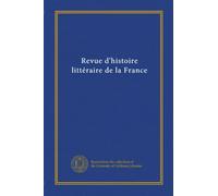 Revue d'histoire littéraire de la France (v.4 (1897))