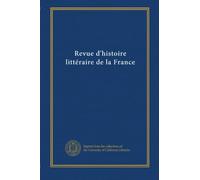 Revue d'histoire littéraire de la France (v.6 (1899))
