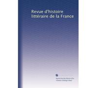 Revue d'histoire littéraire de la France: Volume 15