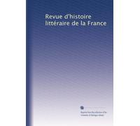 Revue d'histoire littéraire de la France: Volume 16