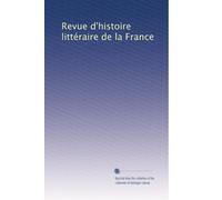 Revue d'histoire littéraire de la France: Volume 2