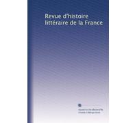 Revue d'histoire littéraire de la France: Volume 21