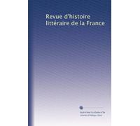 Revue d'histoire littéraire de la France: Volume 22