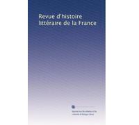 Revue d'histoire littéraire de la France: Volume 26