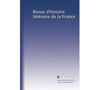 Revue d'histoire littéraire de la France: Volume 5