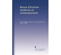 Revue d'histoire moderne et contemporaine: Volume 6