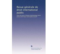 Revue générale de droit international public: Droit des gens-histoire diplomatique-droit pénal-droit fiscal-droit administratif: Volume 12