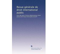 Revue générale de droit international public: droit des gens-histoire diplomatique-droit pénal-droit fiscal-droit administratif: Volume 7