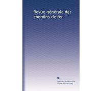 Revue générale des chemins de fer: Volume 27
