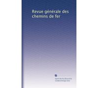 Revue générale des chemins de fer: Volume 41
