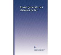 Revue générale des chemins de fer: Volume 42