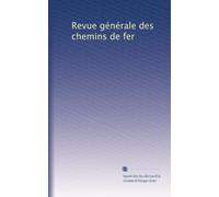 Revue générale des chemins de fer: Volume 48