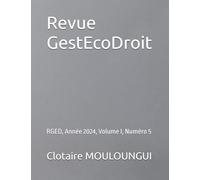 Revue GestEcoDroit: RGED, Année 2024, Volume I, Numéro 5