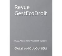 Revue GestEcoDroit: RGED, Année 2024, Volume III, Numéro 7