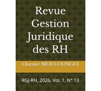 Revue Gestion Juridique des RH: RGJ-RH, 2026, Vol. 1, N° 13