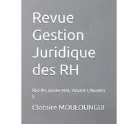 Revue Gestion Juridique des RH: RGJ-RH, Année 2024, Volume 1, Numéro 5